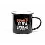 The Bastard Cup Proud to be a Bastard